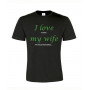 I love my wife, T-Shirt (schwarz/grün)